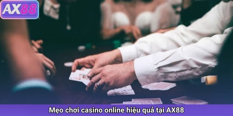 Mẹo chơi casino online hiệu quả tại AX88